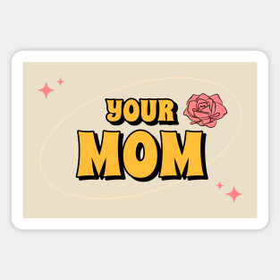 Your Mom, Funny Retro Mother's Day Gift Idea Magnet
